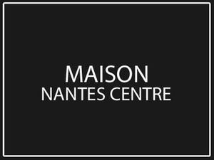 maison nantes centre